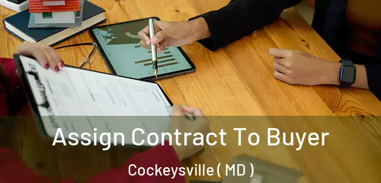  Assign Contract To Buyer Cockeysville ( MD )