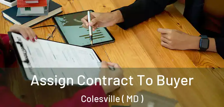  Assign Contract To Buyer Colesville ( MD )