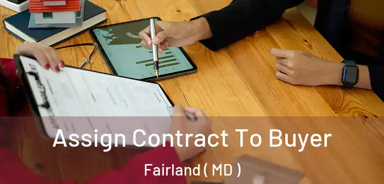  Assign Contract To Buyer Fairland ( MD )
