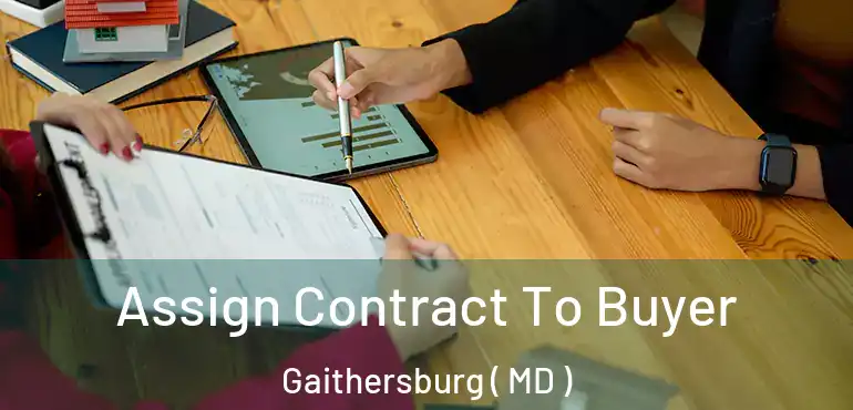  Assign Contract To Buyer Gaithersburg ( MD )