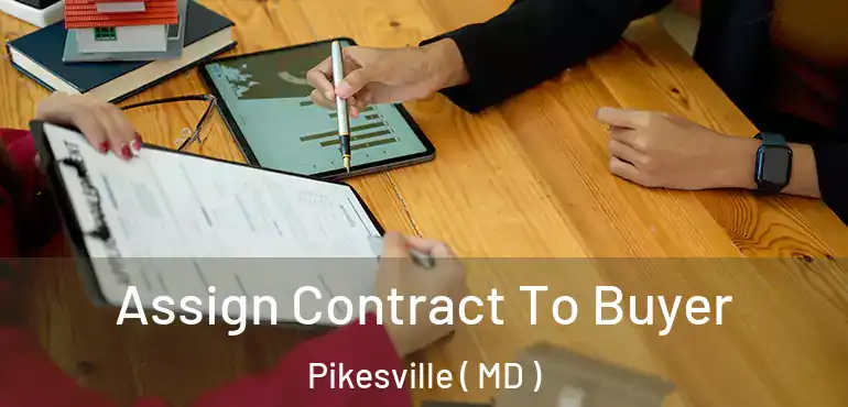 Assign Contract To Buyer Pikesville ( MD )
