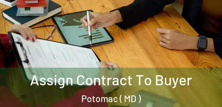  Assign Contract To Buyer Potomac ( MD )
