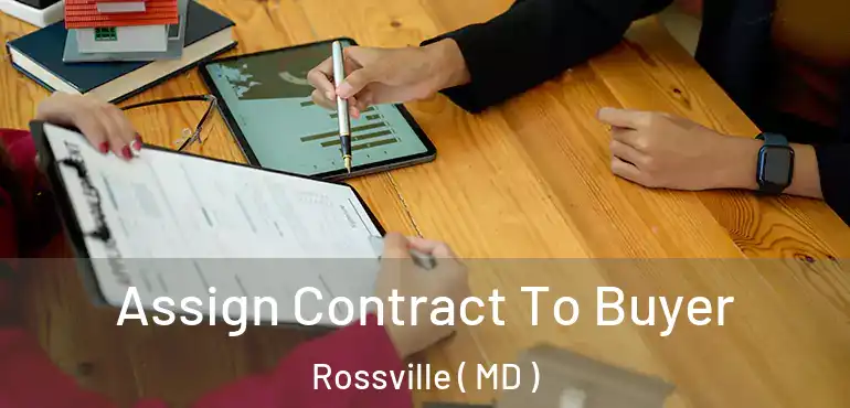  Assign Contract To Buyer Rossville ( MD )