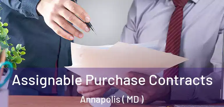  Assignable Purchase Contracts Annapolis ( MD )