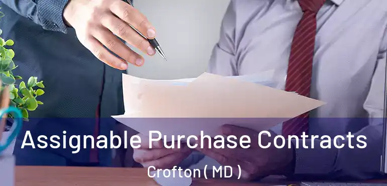  Assignable Purchase Contracts Crofton ( MD )
