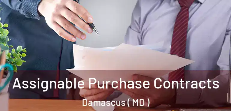  Assignable Purchase Contracts Damascus ( MD )