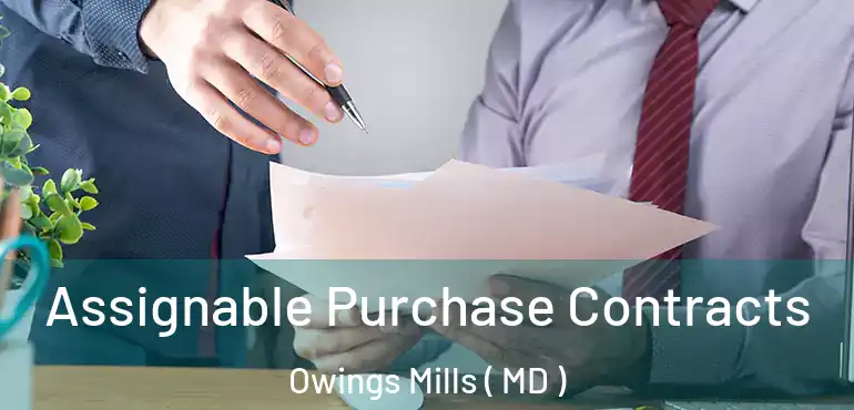  Assignable Purchase Contracts Owings Mills ( MD )