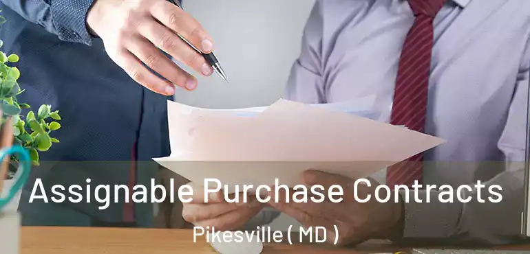  Assignable Purchase Contracts Pikesville ( MD )