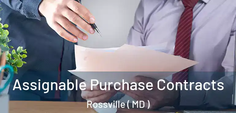  Assignable Purchase Contracts Rossville ( MD )