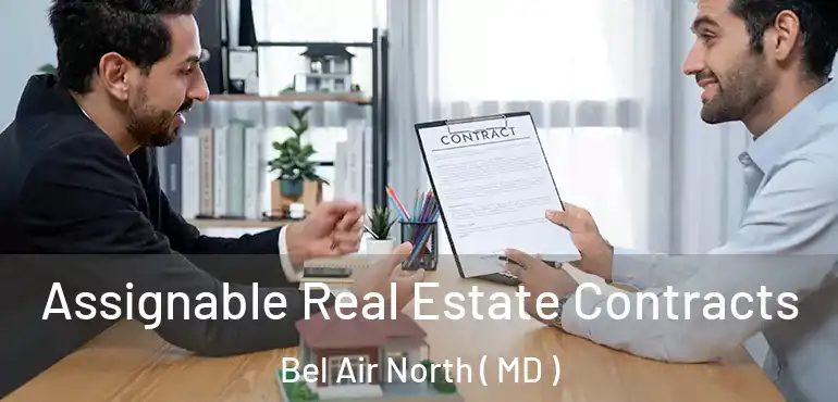  Assignable Real Estate Contracts Bel Air North ( MD )