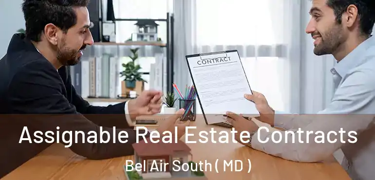  Assignable Real Estate Contracts Bel Air South ( MD )