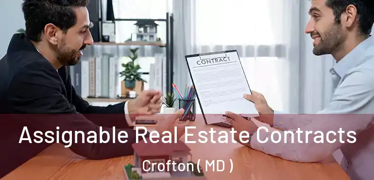  Assignable Real Estate Contracts Crofton ( MD )