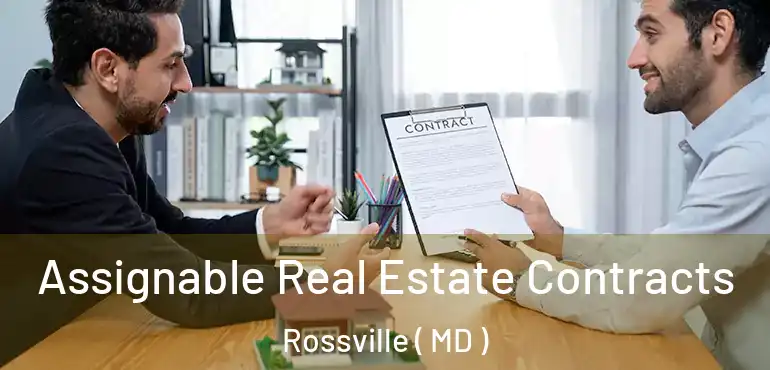  Assignable Real Estate Contracts Rossville ( MD )