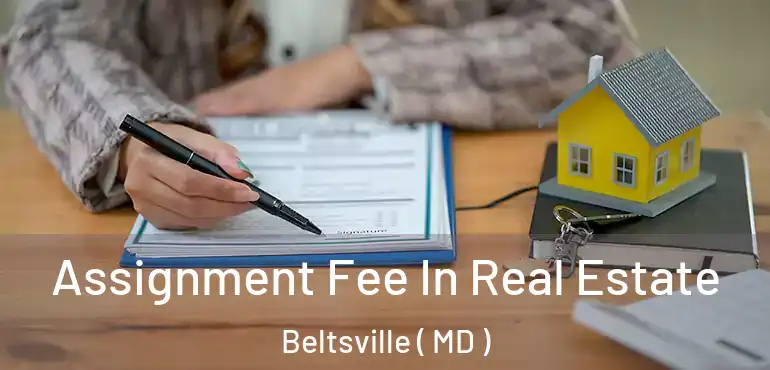  Assignment Fee In Real Estate Beltsville ( MD )