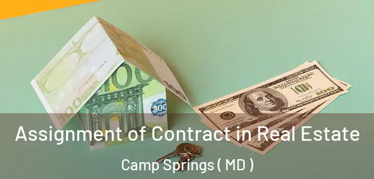  Assignment of Contract in Real Estate Camp Springs ( MD )