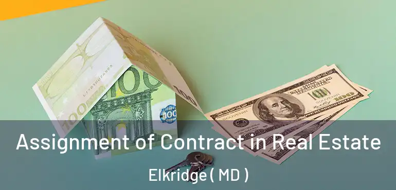  Assignment of Contract in Real Estate Elkridge ( MD )