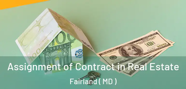  Assignment of Contract in Real Estate Fairland ( MD )