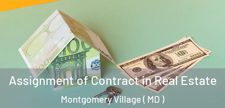  Assignment of Contract in Real Estate Montgomery Village ( MD )