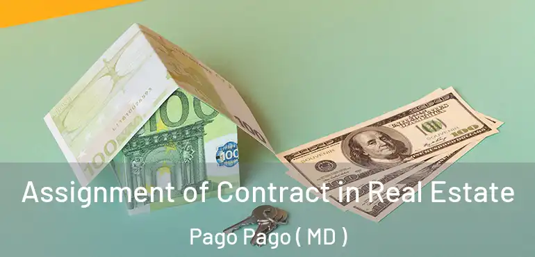  Assignment of Contract in Real Estate Pago Pago ( MD )