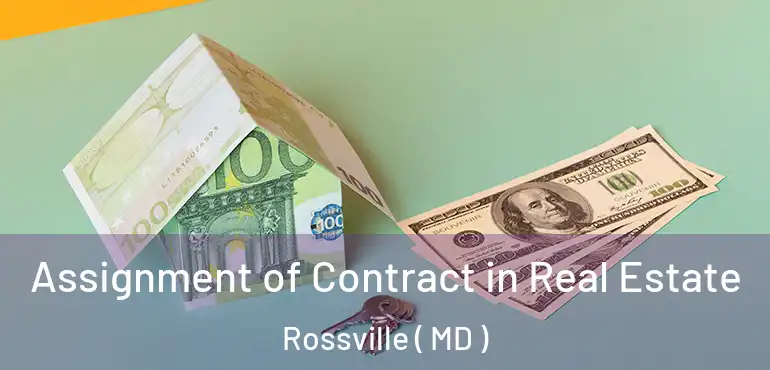  Assignment of Contract in Real Estate Rossville ( MD )