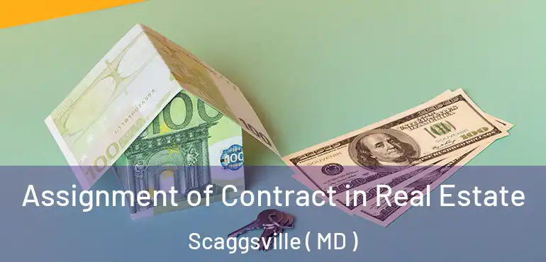  Assignment of Contract in Real Estate Scaggsville ( MD )