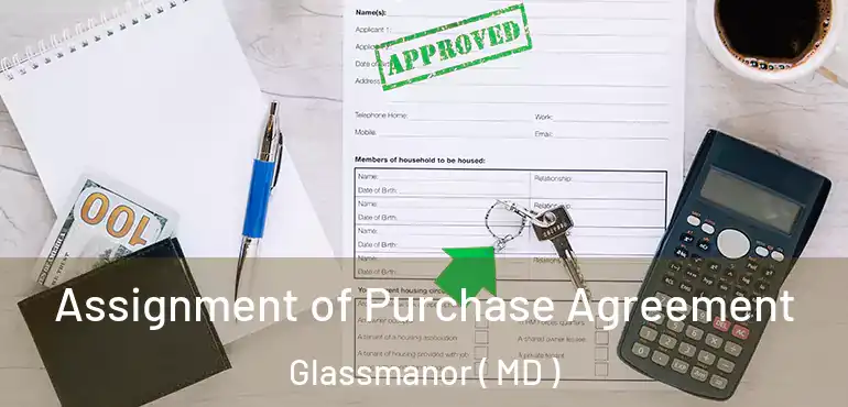  Assignment of Purchase Agreement Glassmanor ( MD )