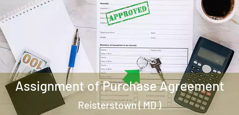  Assignment of Purchase Agreement Reisterstown ( MD )