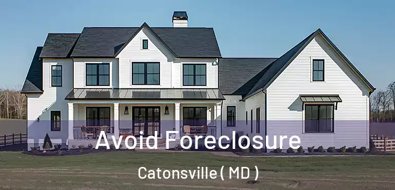  Avoid Foreclosure Catonsville ( MD )