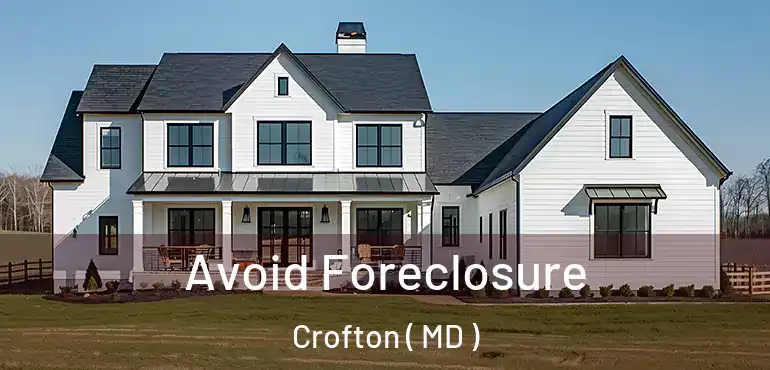  Avoid Foreclosure Crofton ( MD )
