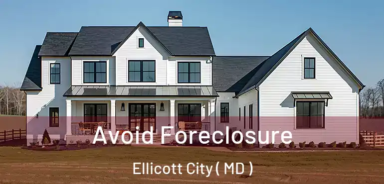  Avoid Foreclosure Ellicott City ( MD )