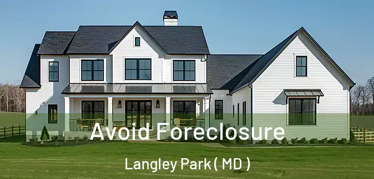  Avoid Foreclosure Langley Park ( MD )