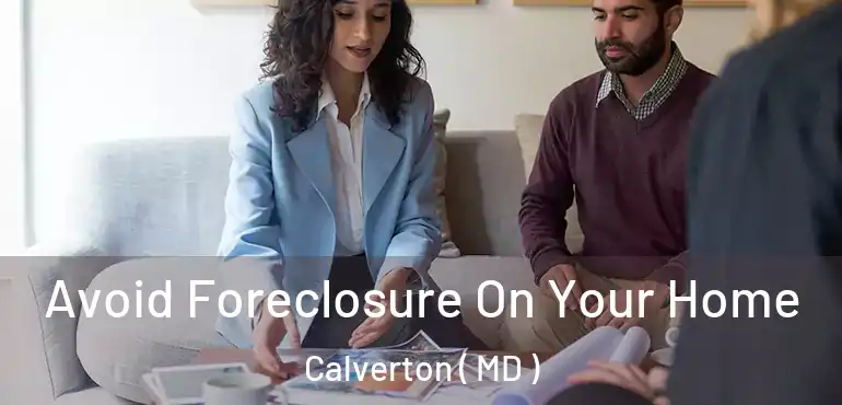 Avoid Foreclosure On Your Home Calverton ( MD )