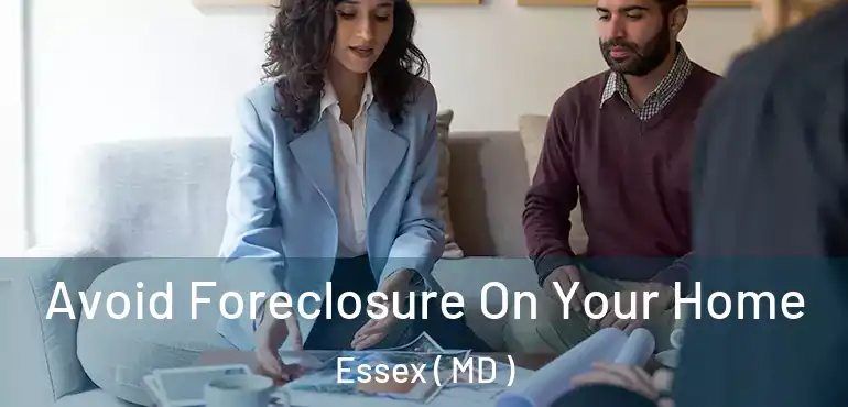 Avoid Foreclosure On Your Home Essex ( MD )