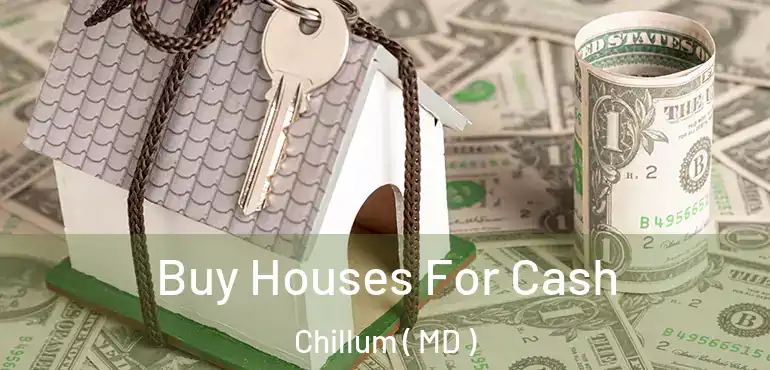  Buy Houses For Cash Chillum ( MD )