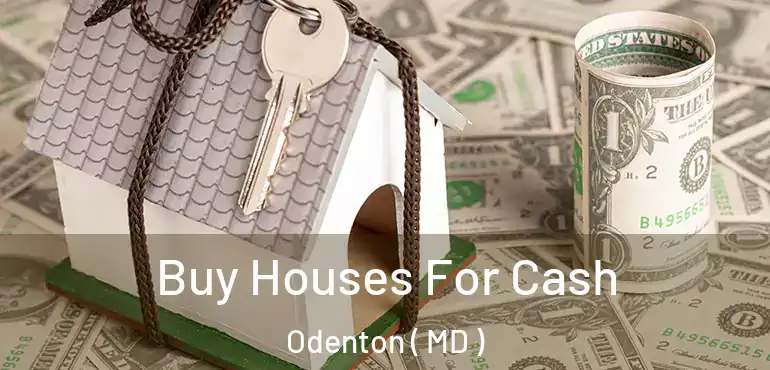  Buy Houses For Cash Odenton ( MD )