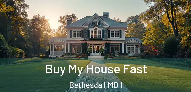  Buy My House Fast Bethesda ( MD )