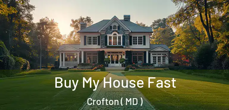  Buy My House Fast Crofton ( MD )
