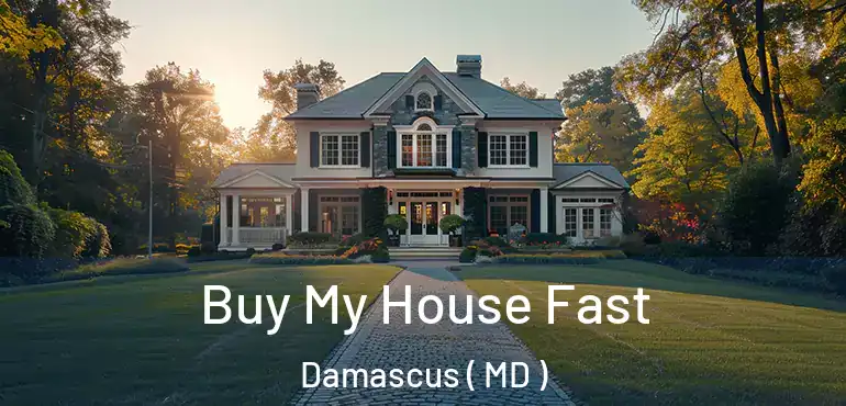  Buy My House Fast Damascus ( MD )