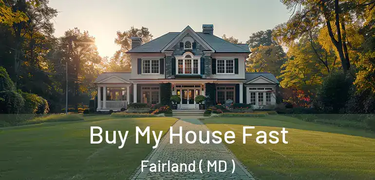  Buy My House Fast Fairland ( MD )