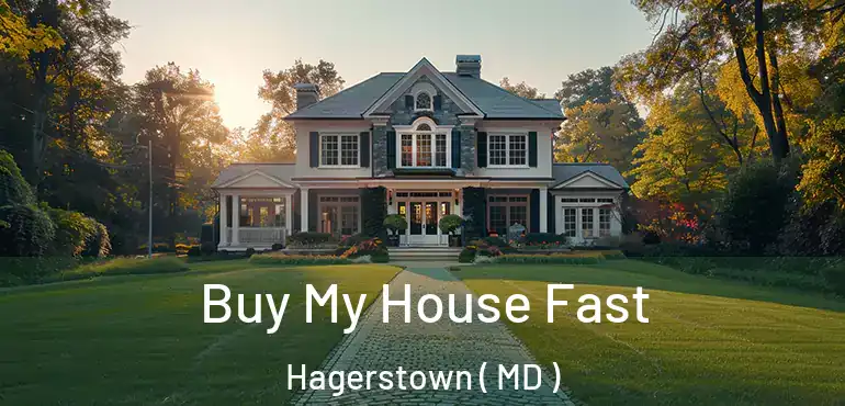  Buy My House Fast Hagerstown ( MD )
