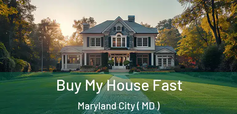  Buy My House Fast Maryland City ( MD )