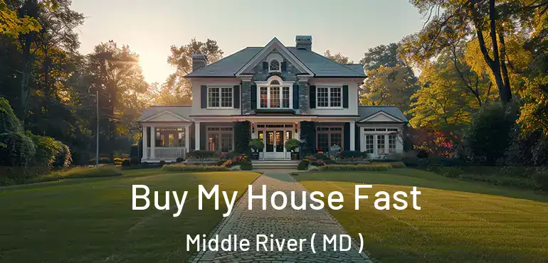  Buy My House Fast Middle River ( MD )