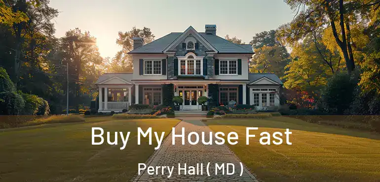  Buy My House Fast Perry Hall ( MD )