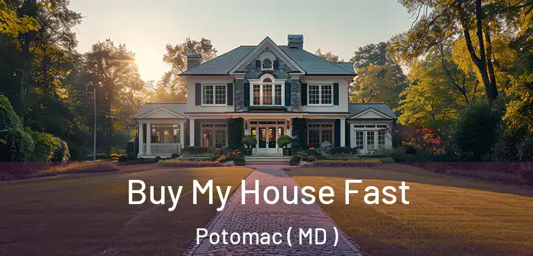  Buy My House Fast Potomac ( MD )