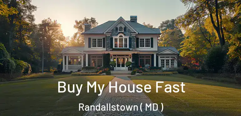  Buy My House Fast Randallstown ( MD )
