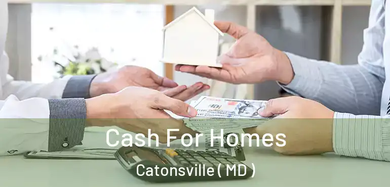  Cash For Homes Catonsville ( MD )