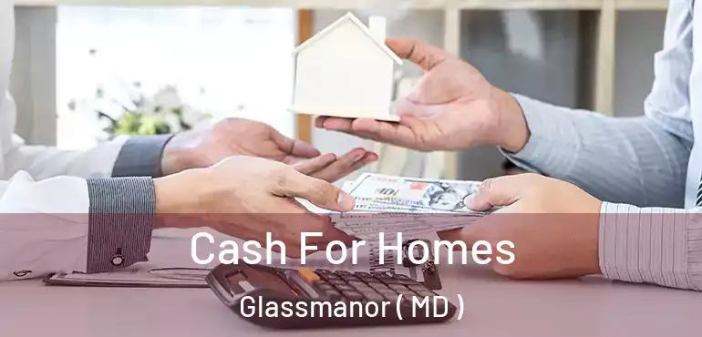  Cash For Homes Glassmanor ( MD )