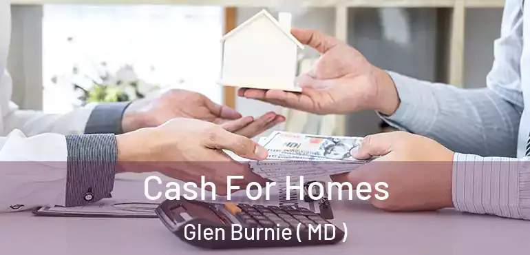  Cash For Homes Glen Burnie ( MD )
