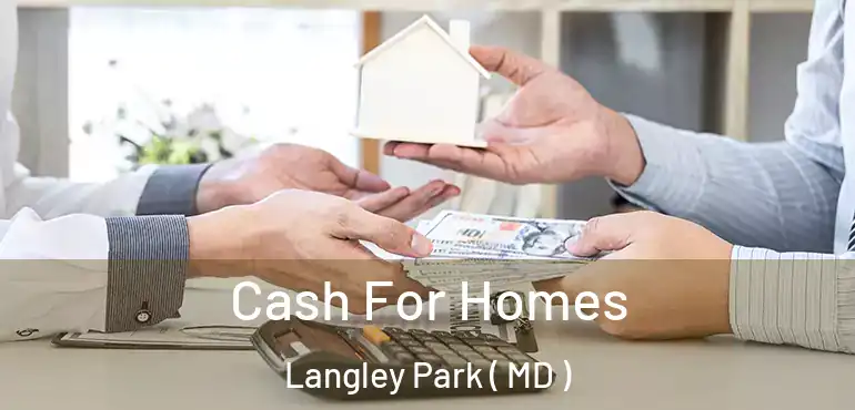  Cash For Homes Langley Park ( MD )