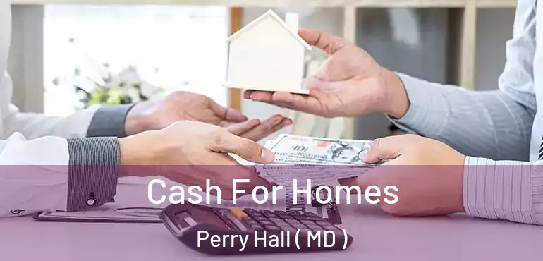  Cash For Homes Perry Hall ( MD )